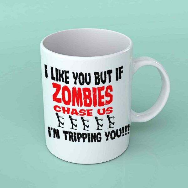 I like you but if zombies chase us coffee mug