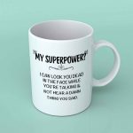 My Superpower white custom Coffee mug