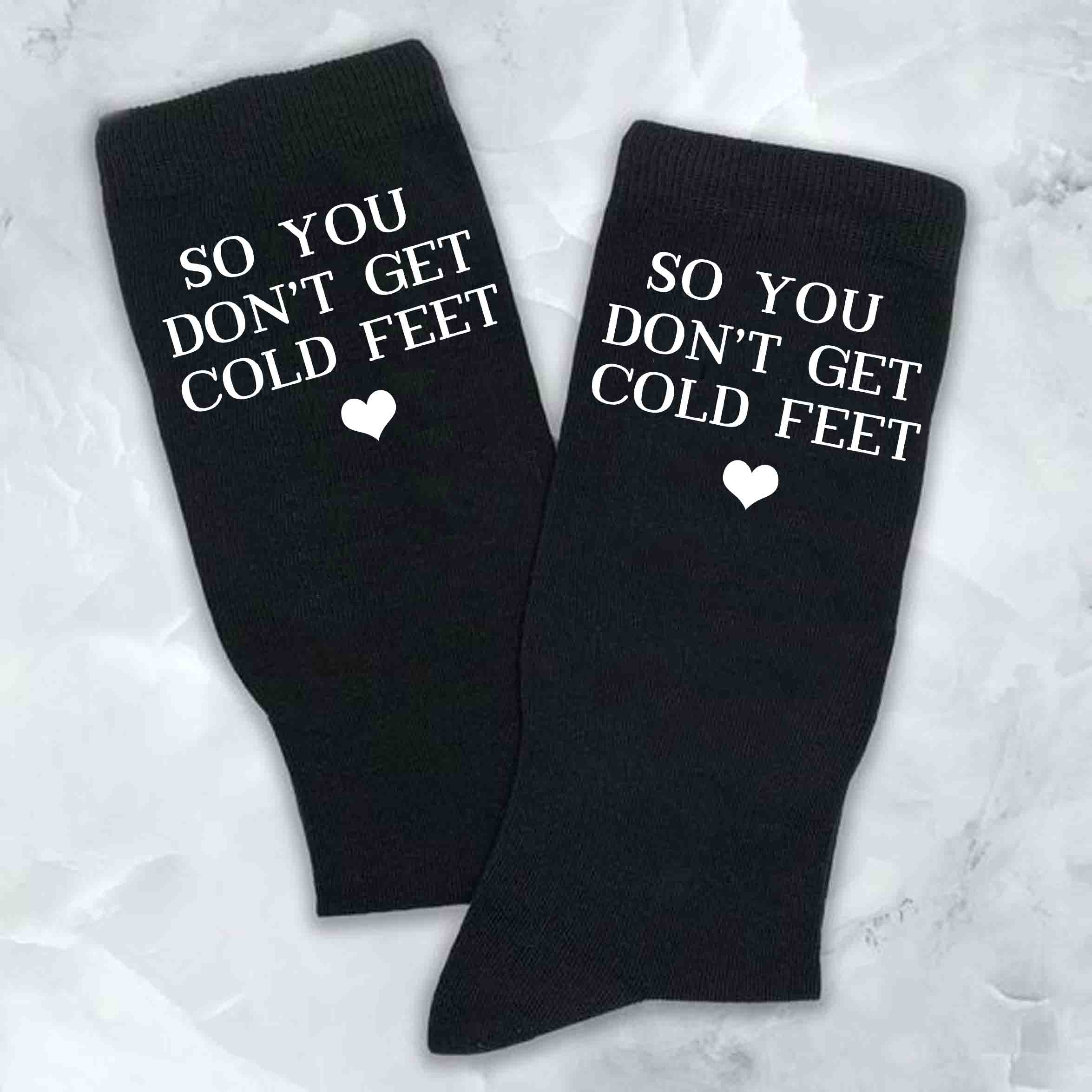 So you don't get cold feet socks