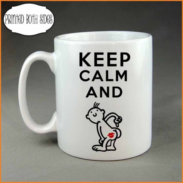 Keep calm and kiss my ass coffee mug