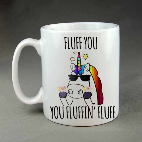 fluff you you fluffin fluff unicorn coffee mug