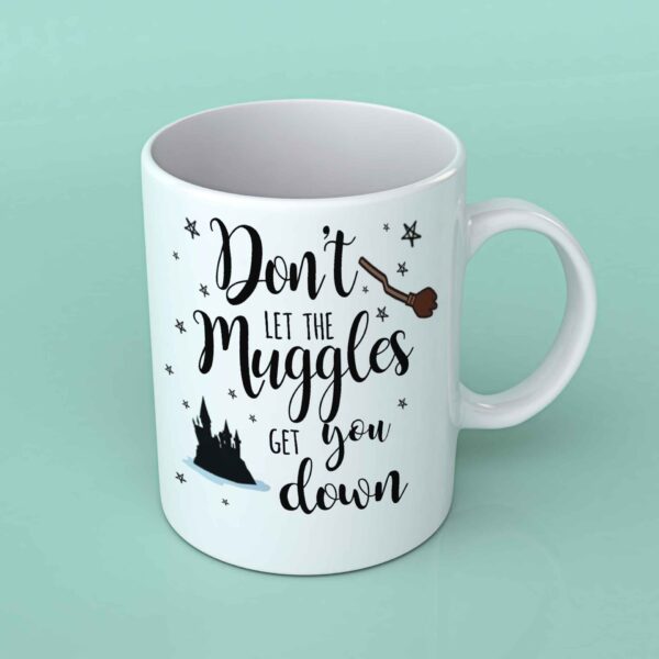 Don't let the muggles get you down coffee mug