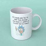 I'm gonna need you to take your opinion rick and Morty Coffee mug
