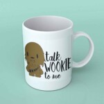 Talk Wookie to me Coffee mug