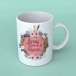 Every mom is a queen Coffee mug