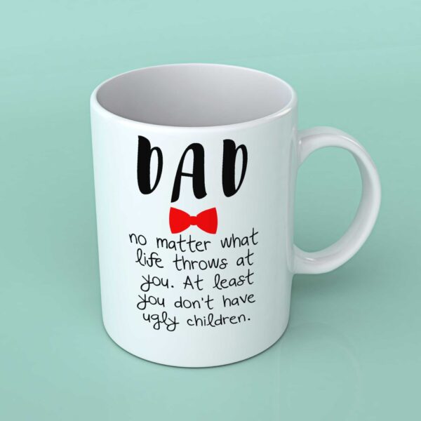 Dad no matter what life throws at you coffee mug