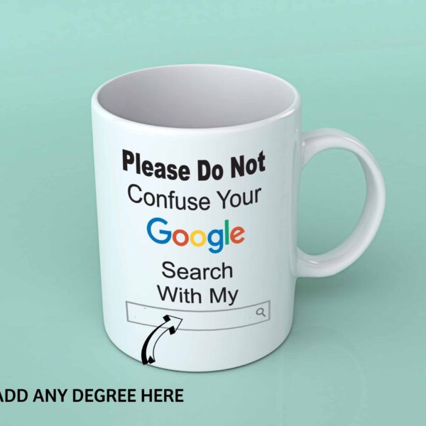 Please don't confuse your google search white coffee mug