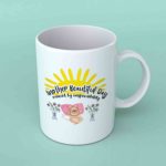 Another beautiful day ruined by responsibility coffee mug