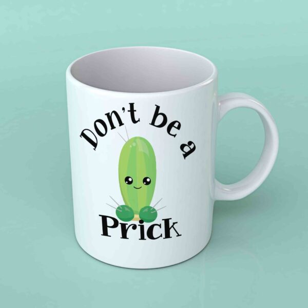 Don't be a prick coffee mug