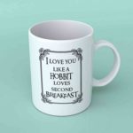 I love you like a hobbit loves second breakfast coffee mug