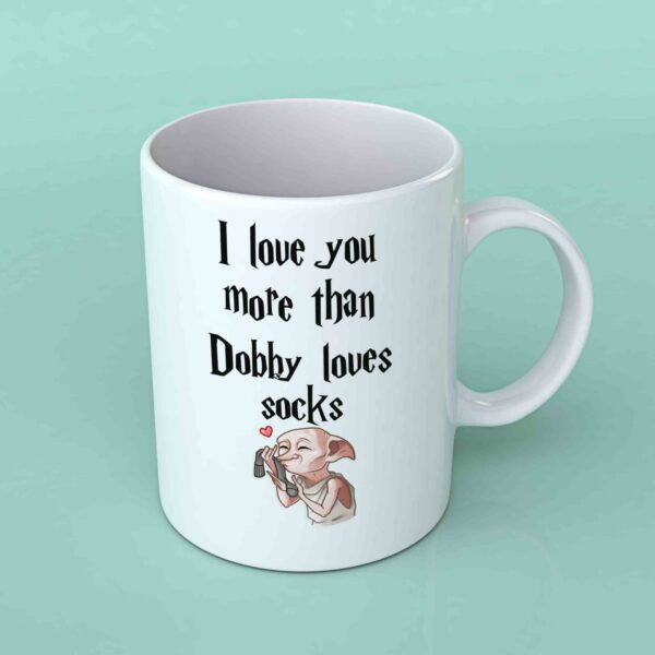 I love you more than Dobby loves socks coffee mug