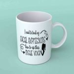 I need to teach my facial expressions coffee mug