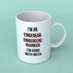 I'm an engineer funny coffee mug