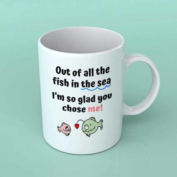 Out of all the fish in the sea coffee mug