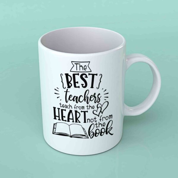 The best teachers teach from the heart coffee mug