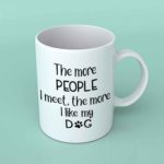 The more people I meet coffee mug