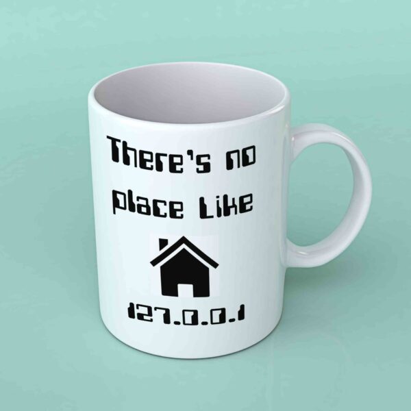 There's no place like home 127.0.0.1 coffee mug
