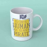 To Err is human but to Arr is Pirate coffee mug