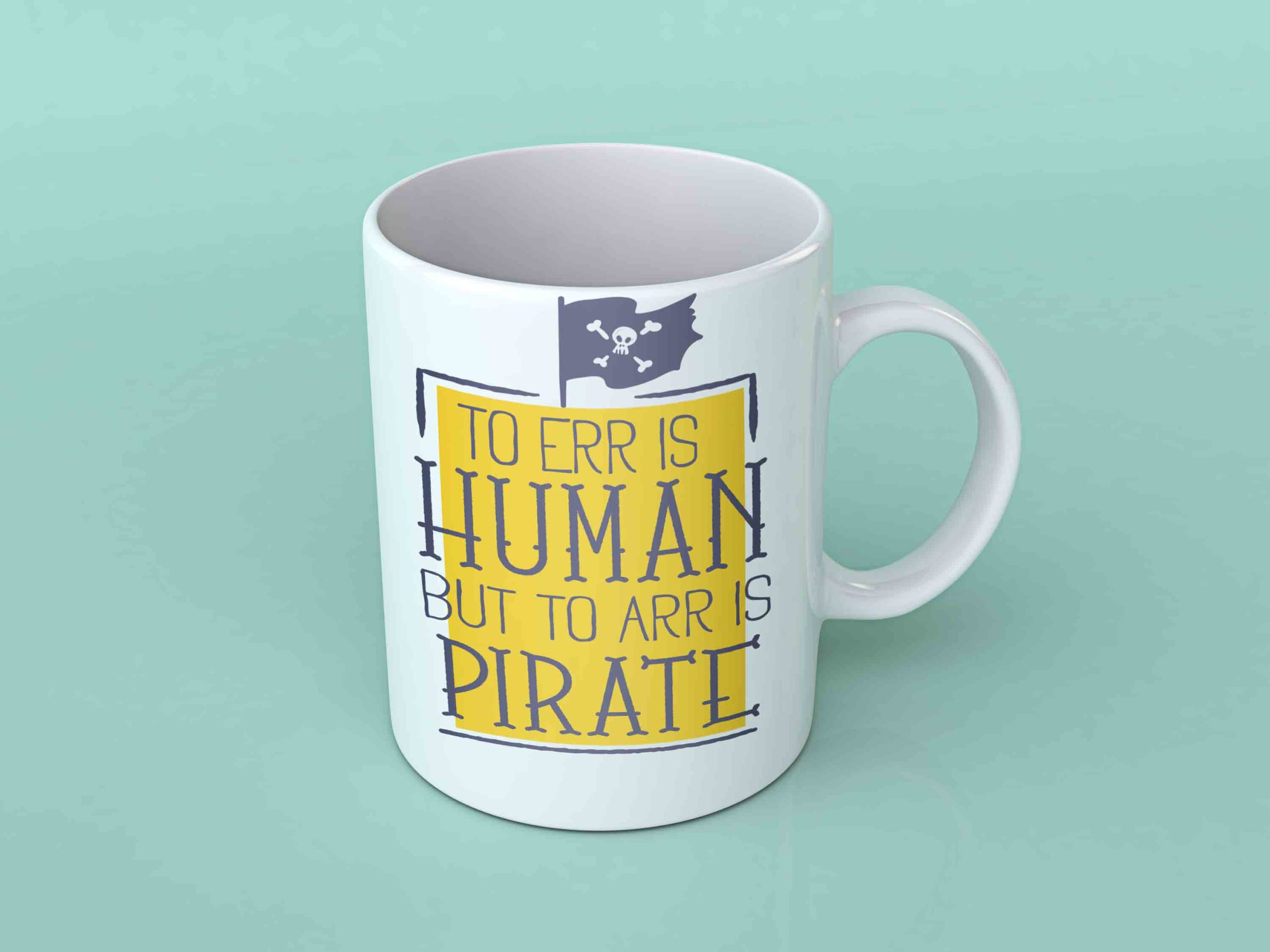 To Err is human but to Arr is Pirate coffee mug