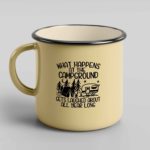 What happens around the campsite enamel coffee mug