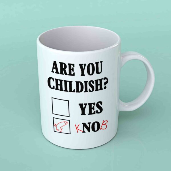 Are you childish coffee mug