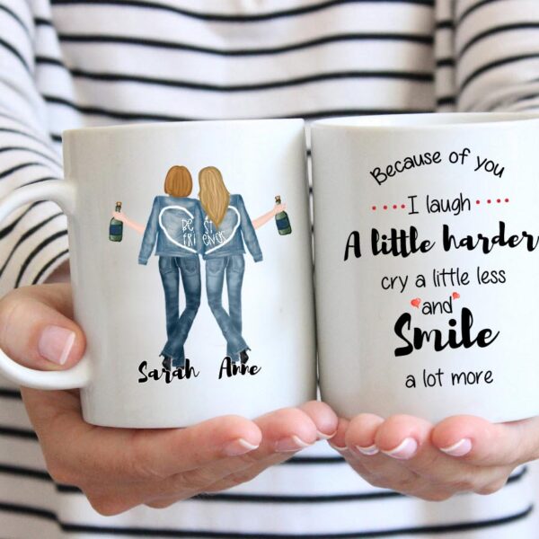 Best friends because of you I laugh coffee mug
