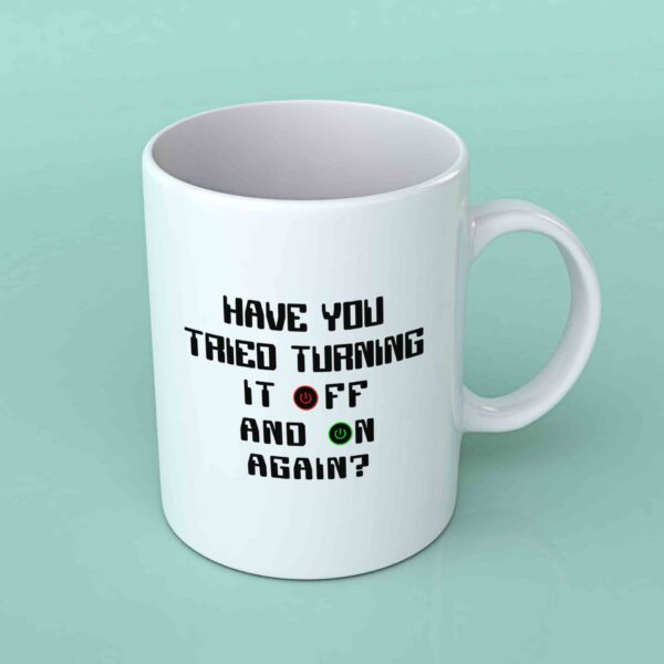 Have you tried turning it off and on again coffee mug