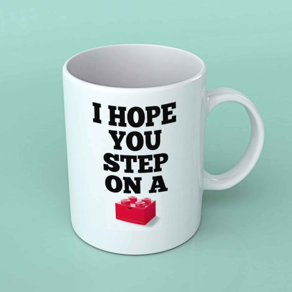 I hope you step on a Lego coffee mug