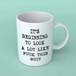 It's beginning to look a lot like fuck this shit coffee mug