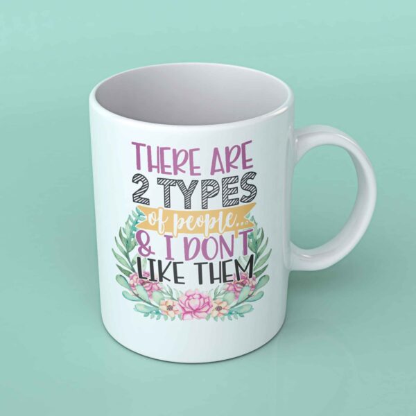 There are two types of people coffee mug
