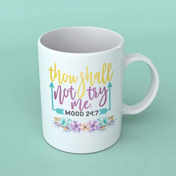 Thou shall not try me coffee mug