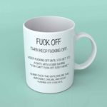 Fuck off then keep fucking off coffee mug