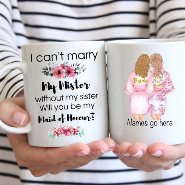 I Can't marry my mister without my sister coffee mug