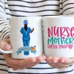 Nurse mother coffee lover coffee mug