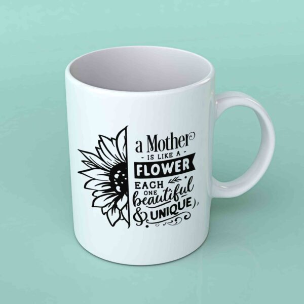 A mother is like a flower Coffee mug