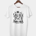 Be Savage not average T-shirt