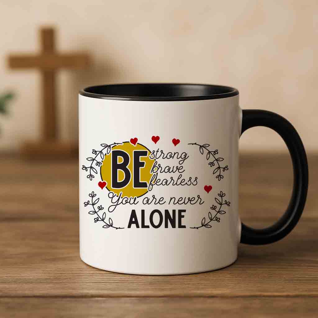 Be strong brave fearless coffee mug