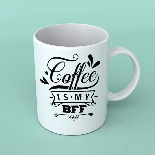 Coffee is my BFF coffee mug