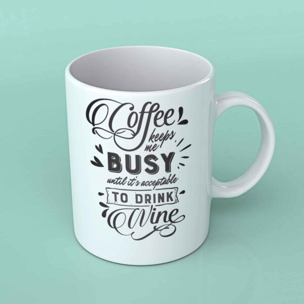 Coffee keeps me busy Coffee mug