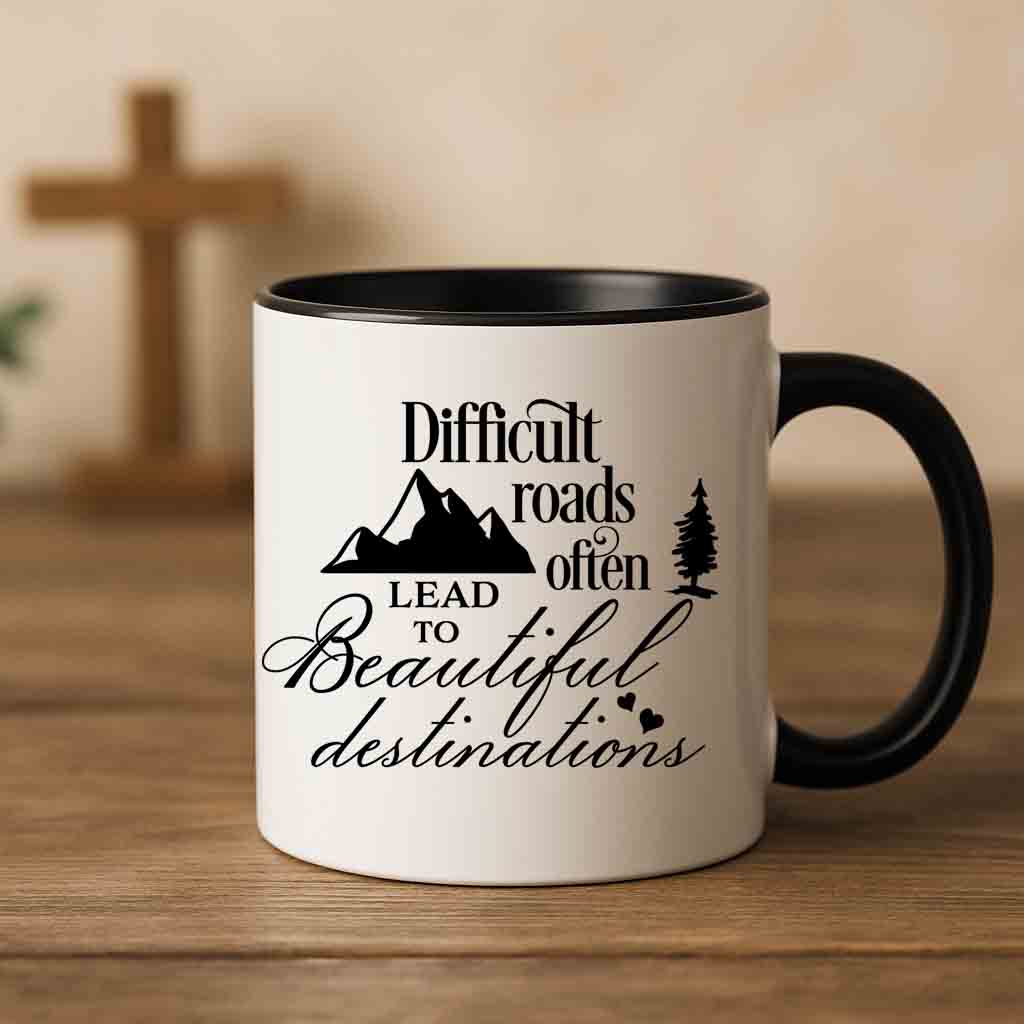 Difficult roads often lead to coffee mug