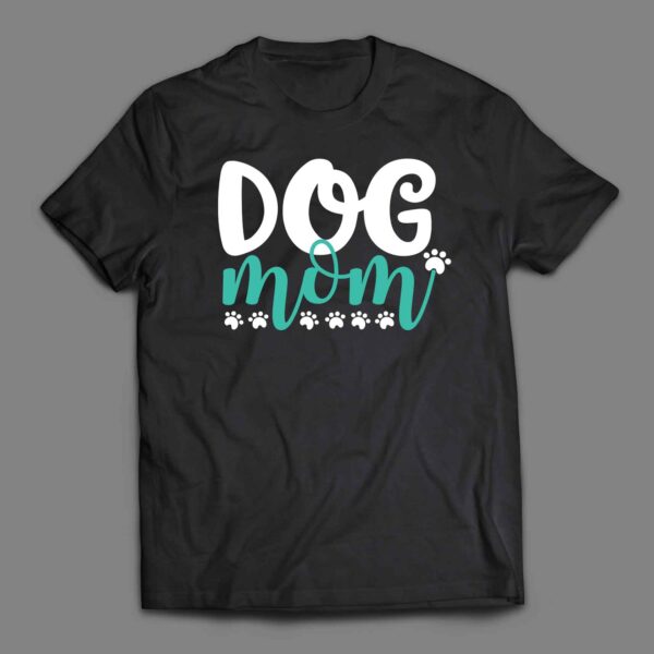 Dog Mom 1 T-shirt
