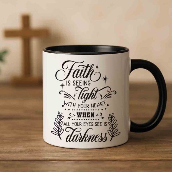 Faith is seeing Light Coffee mug