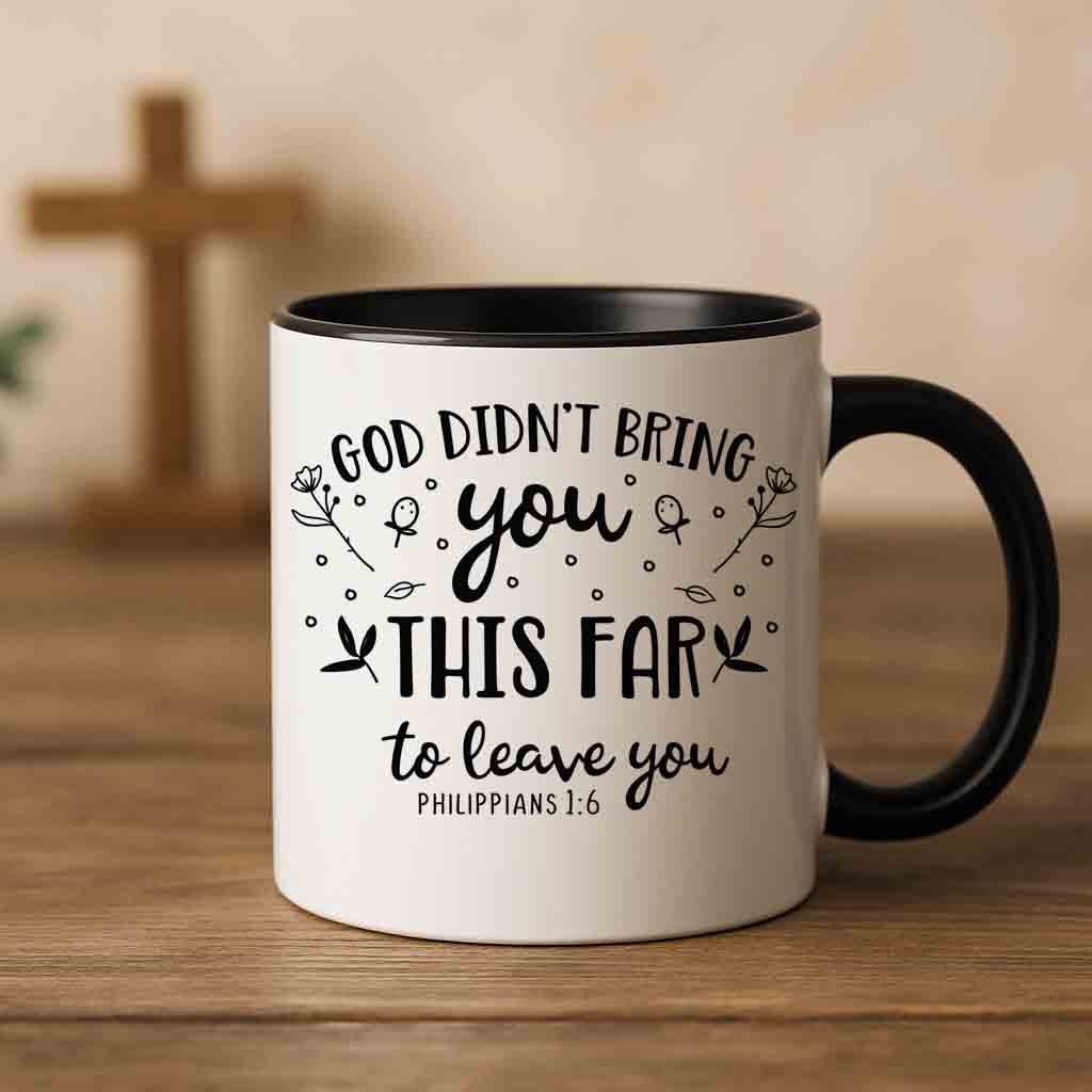 God didn't bring you this far coffee mug