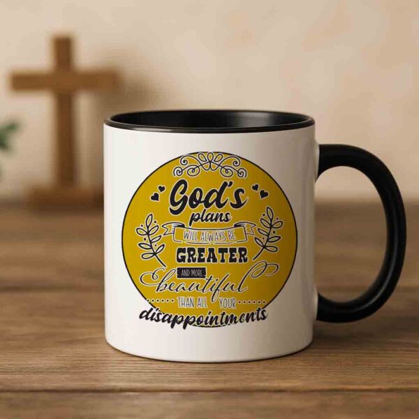 God's plans will always be greater coffee mug