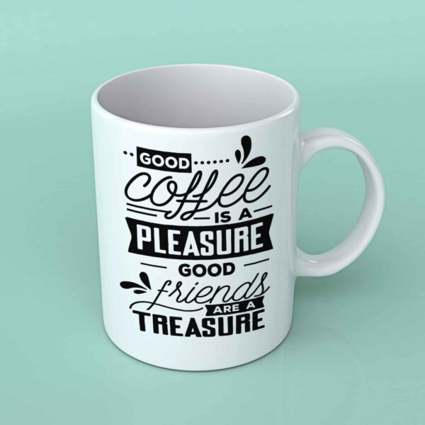 Good coffee is a pleasure Coffee mug