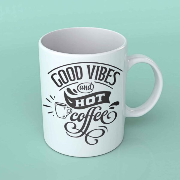 Good vibes and hot coffee Coffee mug