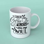 I like my coffee black Coffee mug