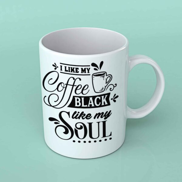 I like my coffee black Coffee mug