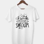 I speak fluent sarcasm T-shirt