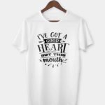 I've got a good heart but this mouth T-shirt